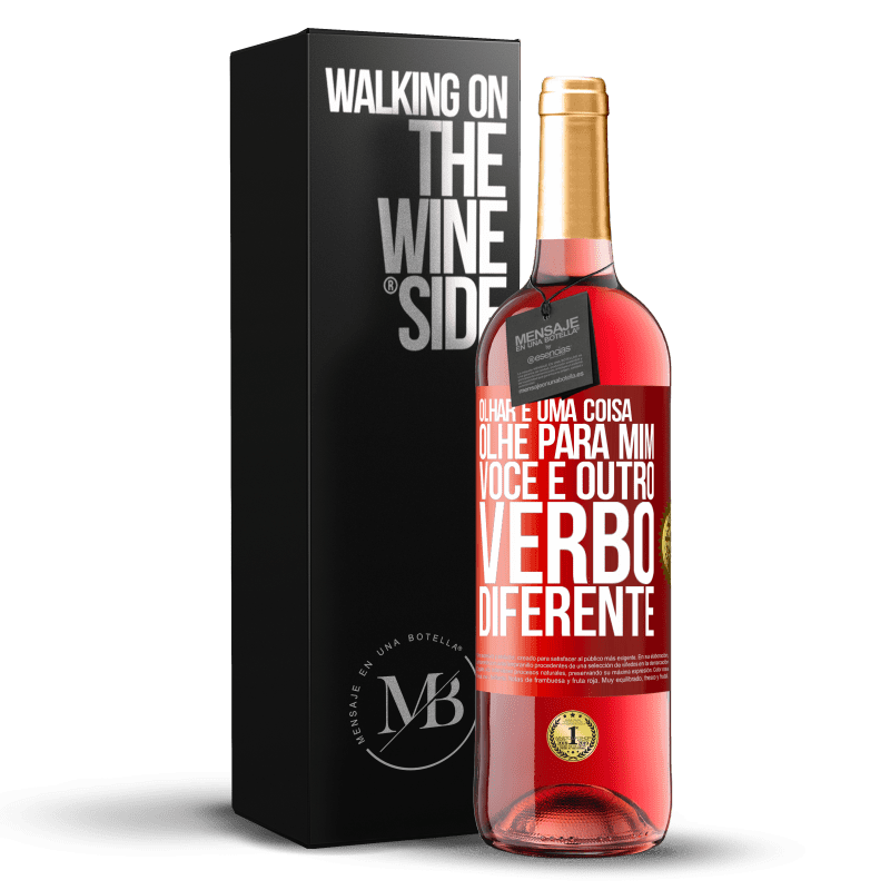 29,95 € Envio grátis | Vinho rosé Edição ROSÉ Olhar é uma coisa. Olhe para mim, você é outro verbo diferente Etiqueta Vermelha. Etiqueta personalizável Vinho jovem Colheita 2024 Tempranillo
