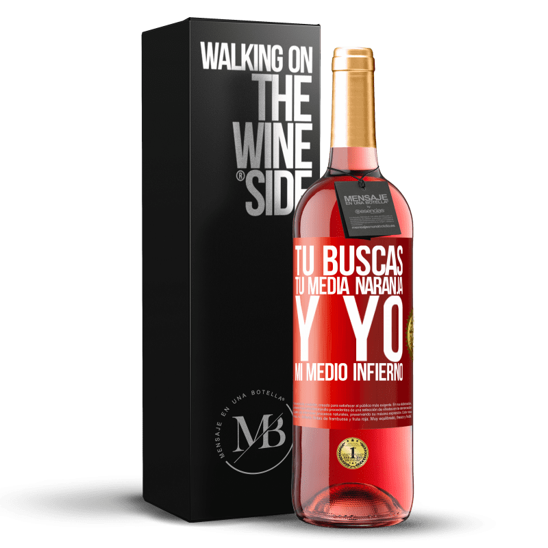 29,95 € Envío gratis | Vino Rosado Edición ROSÉ Tú buscas tu media naranja, y yo, mi medio infierno Etiqueta Roja. Etiqueta personalizable Vino joven Cosecha 2024 Tempranillo