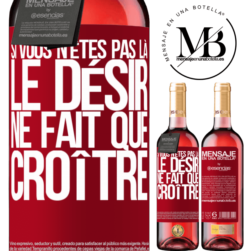 «Si vous n'êtes pas là, le désir ne fait que croître» Édition ROSÉ