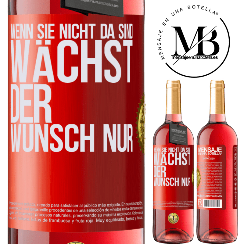 29,95 € Kostenloser Versand | Roséwein ROSÉ Ausgabe Wenn du nicht da bist, wächst die Lust Rote Markierung. Anpassbares Etikett Junger Wein Ernte 2024 Tempranillo