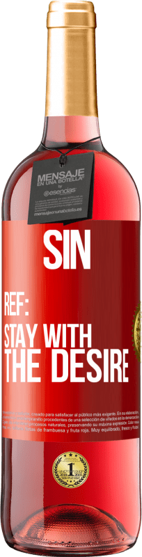29,95 € | Rosé Wine ROSÉ Edition Sin. Ref: stay with the desire Red Label. Customizable label Young wine Harvest 2023 Tempranillo