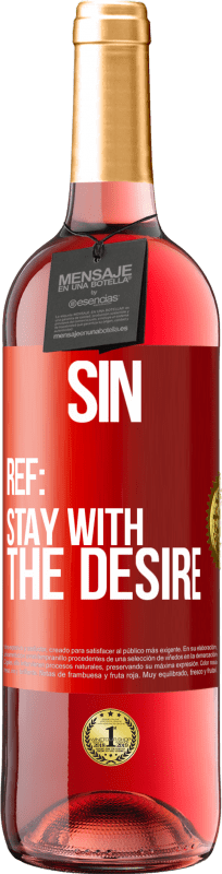 29,95 € Free Shipping | Rosé Wine ROSÉ Edition Sin. Ref: stay with the desire Red Label. Customizable label Young wine Harvest 2025 Tempranillo