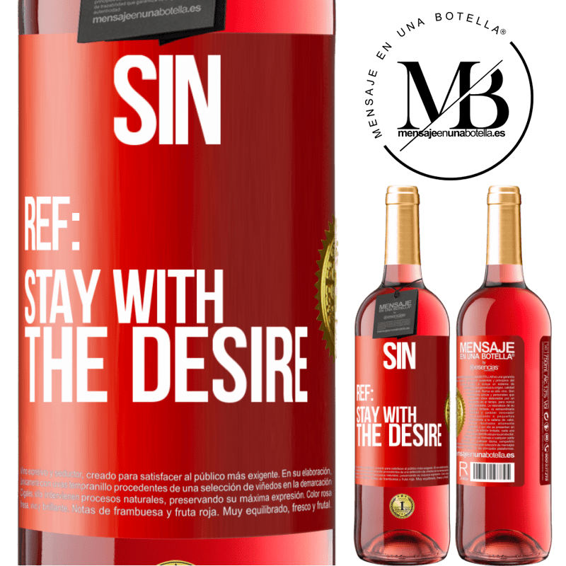 29,95 € Free Shipping | Rosé Wine ROSÉ Edition Sin. Ref: stay with the desire Red Label. Customizable label Young wine Harvest 2022 Tempranillo