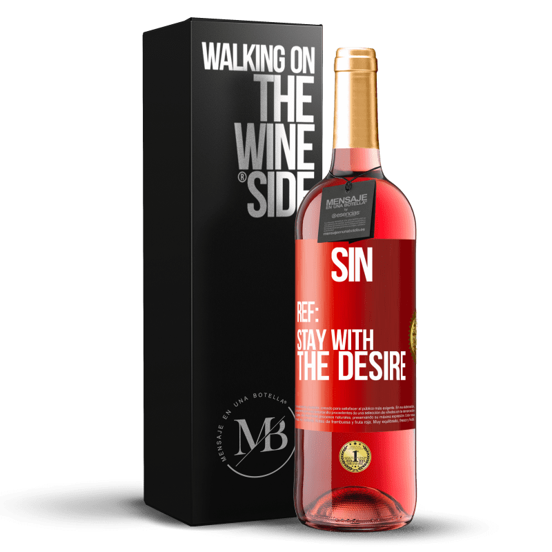 29,95 € Free Shipping | Rosé Wine ROSÉ Edition Sin. Ref: stay with the desire Red Label. Customizable label Young wine Harvest 2022 Tempranillo