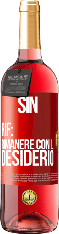 29,95 € | Vino rosato Edizione ROSÉ Sin. Rif: rimanere con il desiderio Etichetta Rossa. Etichetta personalizzabile Vino giovane Raccogliere 2023 Tempranillo