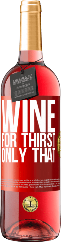 29,95 € | 桃红葡萄酒 ROSÉ版 他渴了。就是那样 红色标签. 可自定义的标签 青年酒 收成 2025 Tempranillo