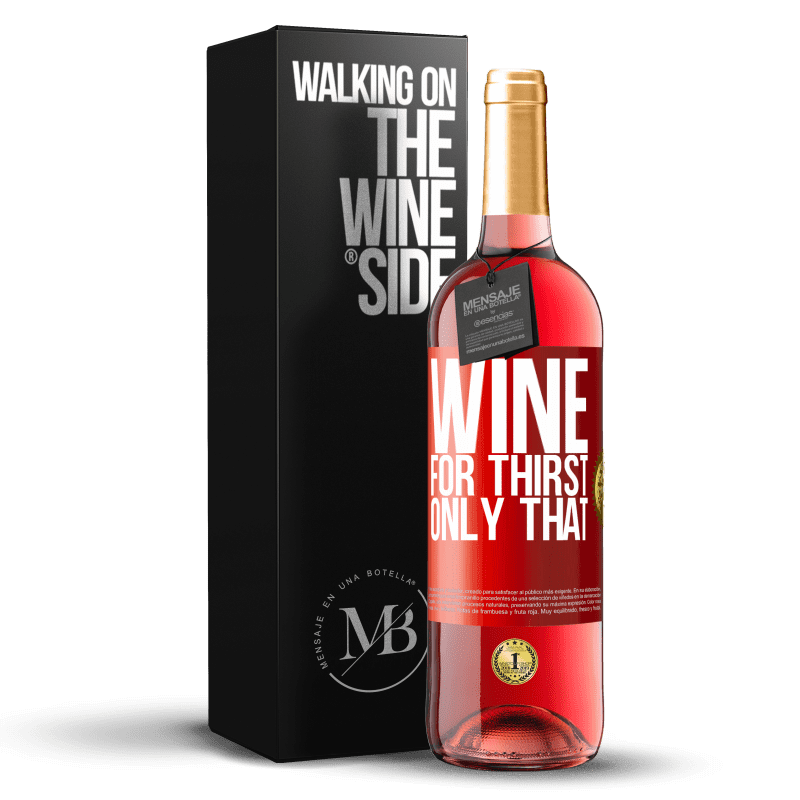 29,95 € Free Shipping | Rosé Wine ROSÉ Edition He came for thirst. Only that Red Label. Customizable label Young wine Harvest 2021 Tempranillo