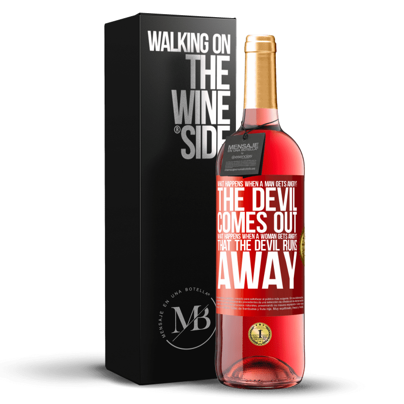 29,95 € Free Shipping | Rosé Wine ROSÉ Edition what happens when a man gets angry? The devil comes out. What happens when a woman gets angry? That the devil runs away Red Label. Customizable label Young wine Harvest 2023 Tempranillo