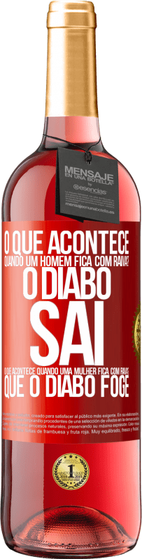 29,95 € Envio grátis | Vinho rosé Edição ROSÉ o que acontece quando um homem fica com raiva? O diabo sai. O que acontece quando uma mulher fica com raiva? Que o diabo foge Etiqueta Vermelha. Etiqueta personalizável Vinho jovem Colheita 2025 Tempranillo