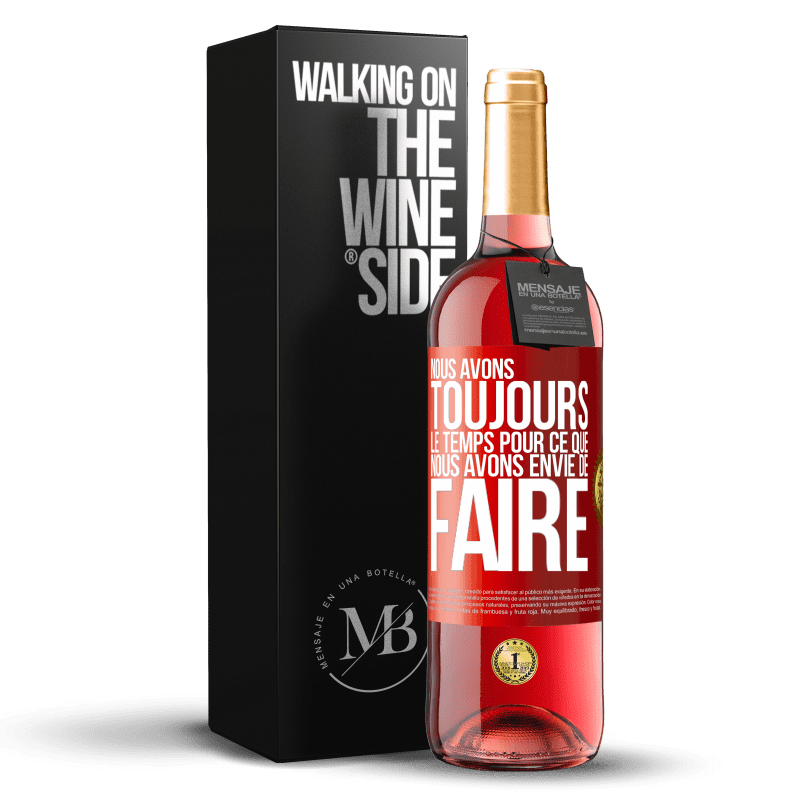 29,95 € Envoi gratuit | Vin rosé Édition ROSÉ Nous avons toujours le temps pour ce que nous avons envie de faire Étiquette Rouge. Étiquette personnalisable Vin jeune Récolte 2024 Tempranillo