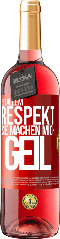 29,95 € | Roséwein ROSÉ Ausgabe Bei allem Respekt, Sie machen mich geil Rote Markierung. Anpassbares Etikett Junger Wein Ernte 2023 Tempranillo