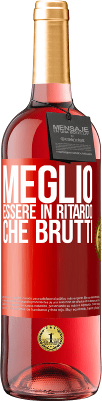 29,95 € | Vino rosato Edizione ROSÉ Meglio essere in ritardo che brutti Etichetta Rossa. Etichetta personalizzabile Vino giovane Raccogliere 2024 Tempranillo