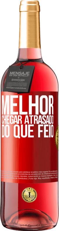 29,95 € | Vinho rosé Edição ROSÉ Melhor chegar atrasado do que feio Etiqueta Vermelha. Etiqueta personalizável Vinho jovem Colheita 2025 Tempranillo