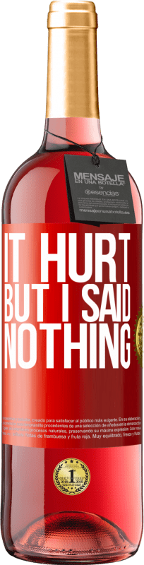 29,95 € | Rosé Wine ROSÉ Edition It hurt, but I said nothing Red Label. Customizable label Young wine Harvest 2023 Tempranillo