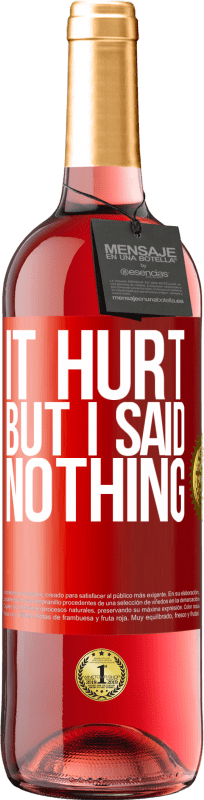 29,95 € Free Shipping | Rosé Wine ROSÉ Edition It hurt, but I said nothing Red Label. Customizable label Young wine Harvest 2024 Tempranillo