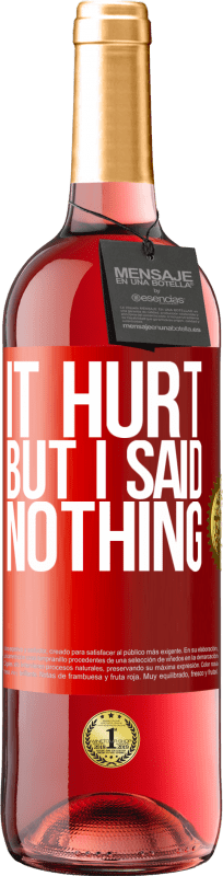 29,95 € Free Shipping | Rosé Wine ROSÉ Edition It hurt, but I said nothing Red Label. Customizable label Young wine Harvest 2025 Tempranillo