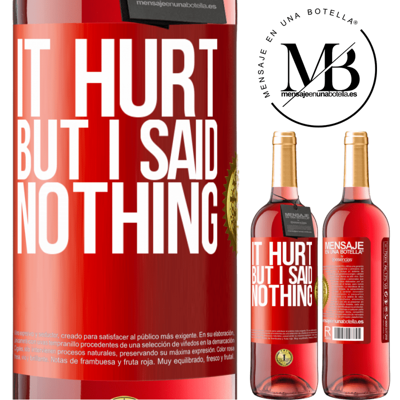 24,95 € Free Shipping | Rosé Wine ROSÉ Edition It hurt, but I said nothing Red Label. Customizable label Young wine Harvest 2021 Tempranillo