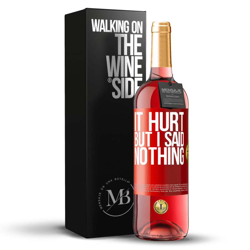 29,95 € Free Shipping | Rosé Wine ROSÉ Edition It hurt, but I said nothing Red Label. Customizable label Young wine Harvest 2023 Tempranillo