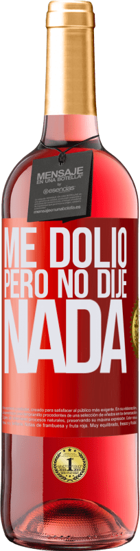 29,95 € | Vino Rosado Edición ROSÉ Me dolió, pero no dije nada Etiqueta Roja. Etiqueta personalizable Vino joven Cosecha 2024 Tempranillo