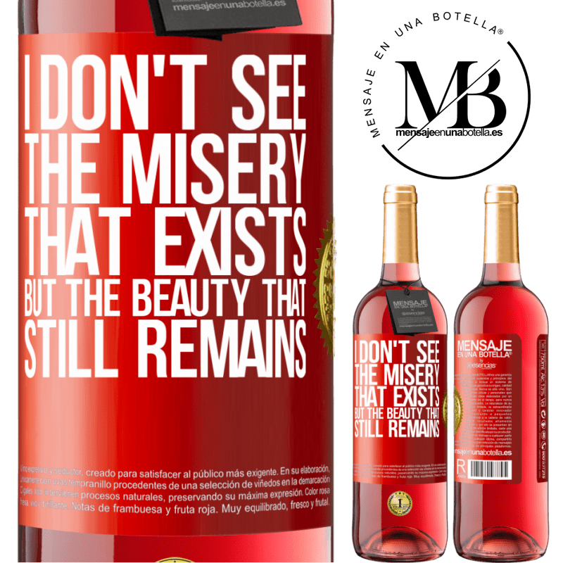 29,95 € Free Shipping | Rosé Wine ROSÉ Edition I don't see the misery that exists but the beauty that still remains Red Label. Customizable label Young wine Harvest 2022 Tempranillo