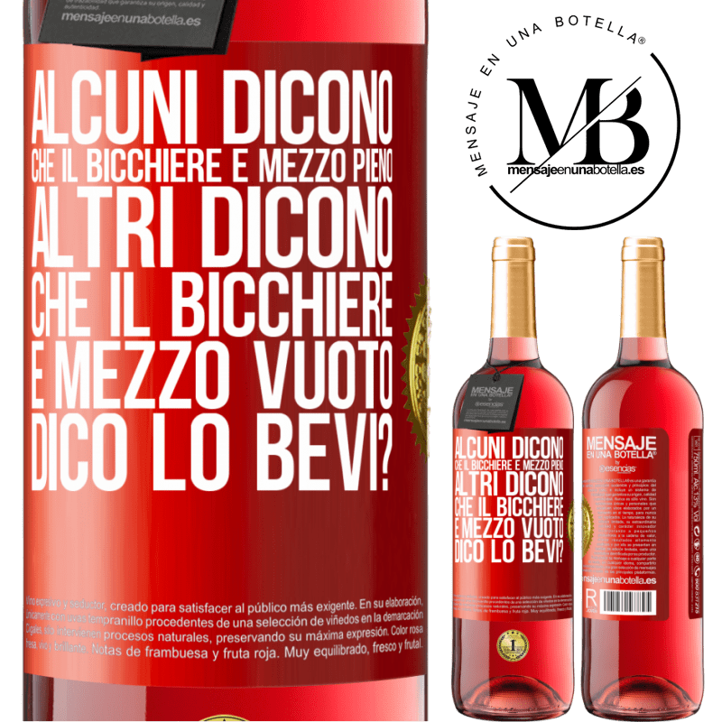 29,95 € Spedizione Gratuita | Vino rosato Edizione ROSÉ Alcuni dicono che il bicchiere è mezzo pieno, altri dicono che il bicchiere è mezzo vuoto. Dico lo bevi? Etichetta Rossa. Etichetta personalizzabile Vino giovane Raccogliere 2024 Tempranillo