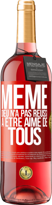 29,95 € Envoi gratuit | Vin rosé Édition ROSÉ Même Dieu n'a pas réussi à être aimé de tous Étiquette Rouge. Étiquette personnalisable Vin jeune Récolte 2025 Tempranillo