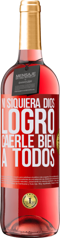 29,95 € | Vino Rosado Edición ROSÉ Ni siquiera Dios logró caerle bien a todos Etiqueta Roja. Etiqueta personalizable Vino joven Cosecha 2024 Tempranillo