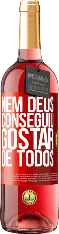 29,95 € | Vinho rosé Edição ROSÉ Nem Deus conseguiu gostar de todos Etiqueta Vermelha. Etiqueta personalizável Vinho jovem Colheita 2024 Tempranillo