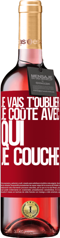 29,95 € | Vin rosé Édition ROSÉ Je vais t'oublier, je coûte avec qui je couche Étiquette Rouge. Étiquette personnalisable Vin jeune Récolte 2025 Tempranillo