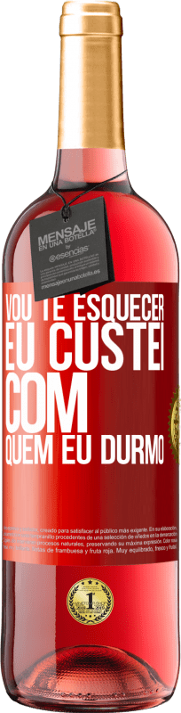 29,95 € | Vinho rosé Edição ROSÉ Vou te esquecer, eu custei com quem eu durmo Etiqueta Vermelha. Etiqueta personalizável Vinho jovem Colheita 2025 Tempranillo