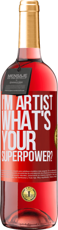 29,95 € | Vino Rosado Edición ROSÉ I'm artist. What's your superpower? Etiqueta Roja. Etiqueta personalizable Vino joven Cosecha 2024 Tempranillo