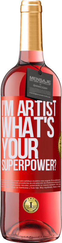 29,95 € | Roséwein ROSÉ Ausgabe I'm artist. What's your superpower? Rote Markierung. Anpassbares Etikett Junger Wein Ernte 2025 Tempranillo