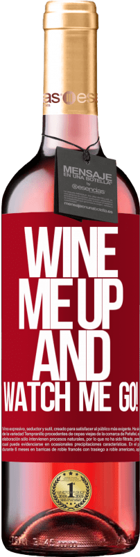 29,95 € | Vin rosé Édition ROSÉ Wine me up and watch me go! Étiquette Rouge. Étiquette personnalisable Vin jeune Récolte 2023 Tempranillo