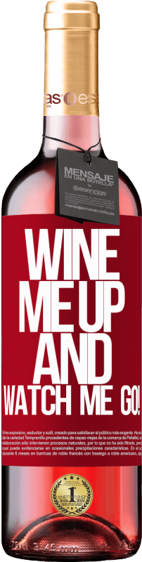 29,95 € | Vin rosé Édition ROSÉ Wine me up and watch me go! Étiquette Rouge. Étiquette personnalisable Vin jeune Récolte 2024 Tempranillo