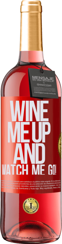 29,95 € | Vino Rosado Edición ROSÉ Wine me up and watch me go! Etiqueta Roja. Etiqueta personalizable Vino joven Cosecha 2023 Tempranillo