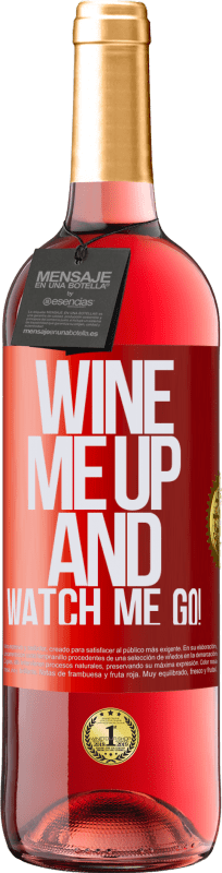 29,95 € | Roséwein ROSÉ Ausgabe Wine me up and watch me go! Rote Markierung. Anpassbares Etikett Junger Wein Ernte 2023 Tempranillo