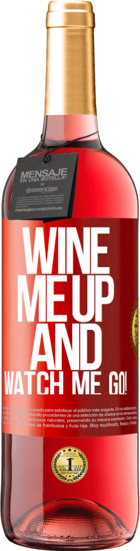 29,95 € | Vino rosato Edizione ROSÉ Wine me up and watch me go! Etichetta Rossa. Etichetta personalizzabile Vino giovane Raccogliere 2024 Tempranillo