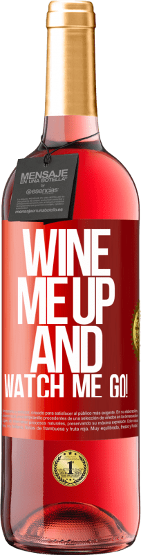«Wine me up and watch me go!» Edizione ROSÉ