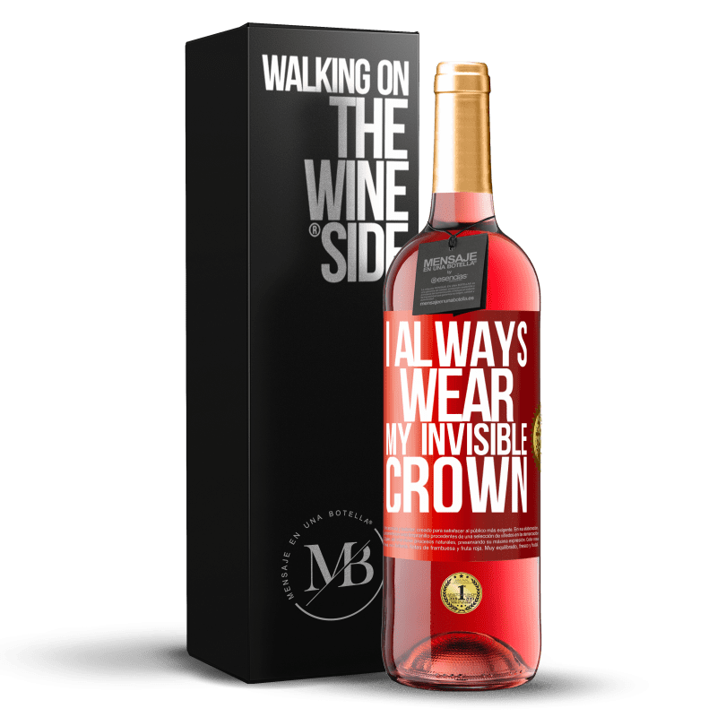 29,95 € Free Shipping | Rosé Wine ROSÉ Edition I always wear my invisible crown Red Label. Customizable label Young wine Harvest 2022 Tempranillo