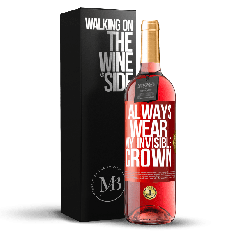 29,95 € Free Shipping | Rosé Wine ROSÉ Edition I always wear my invisible crown Red Label. Customizable label Young wine Harvest 2023 Tempranillo