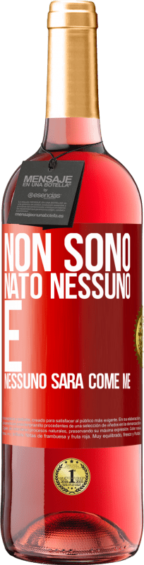 29,95 € | Vino rosato Edizione ROSÉ Non sono nato nessuno. E nessuno sarà come me Etichetta Rossa. Etichetta personalizzabile Vino giovane Raccogliere 2024 Tempranillo