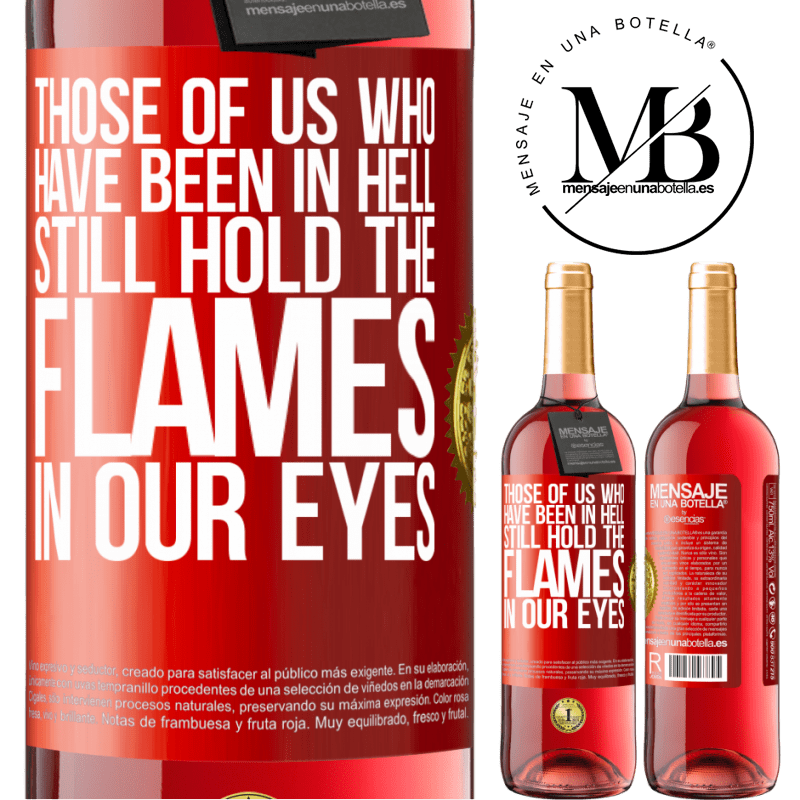 29,95 € Free Shipping | Rosé Wine ROSÉ Edition Those of us who have been in hell still hold the flames in our eyes Red Label. Customizable label Young wine Harvest 2022 Tempranillo