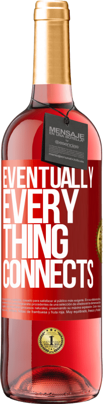 29,95 € | Vino rosato Edizione ROSÉ Eventually, everything connects Etichetta Rossa. Etichetta personalizzabile Vino giovane Raccogliere 2024 Tempranillo