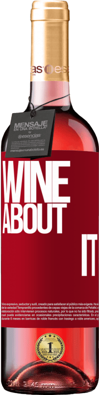 29,95 € | Vin rosé Édition ROSÉ Wine about it Étiquette Rouge. Étiquette personnalisable Vin jeune Récolte 2024 Tempranillo