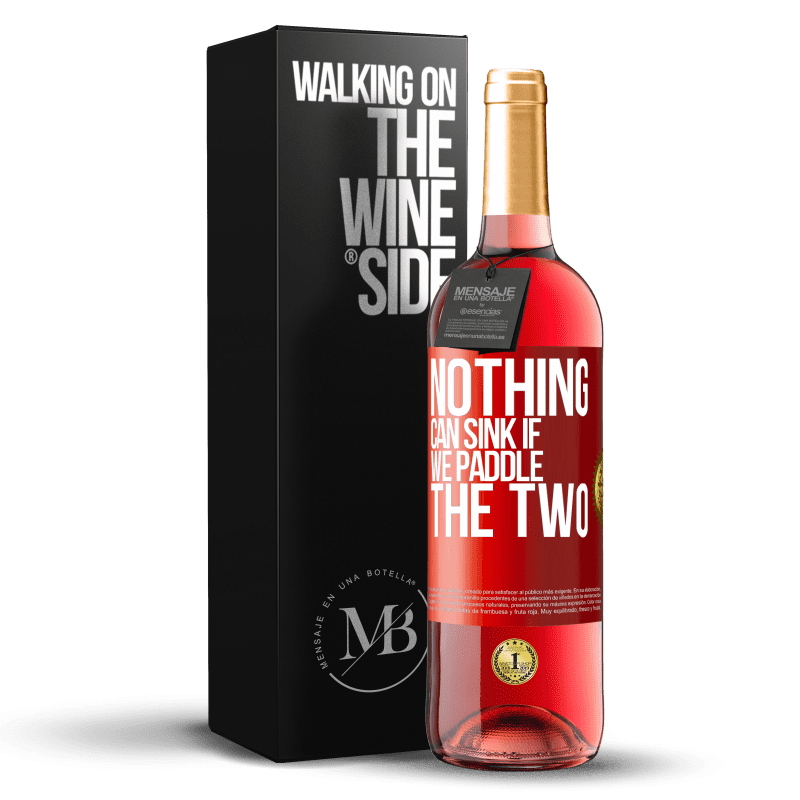 29,95 € Free Shipping | Rosé Wine ROSÉ Edition Nothing can sink if we paddle the two Red Label. Customizable label Young wine Harvest 2023 Tempranillo