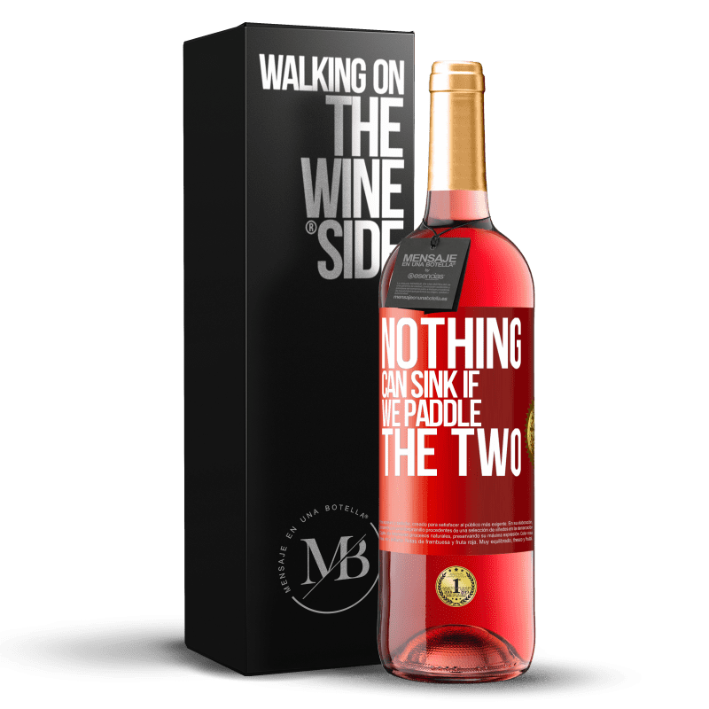 29,95 € Free Shipping | Rosé Wine ROSÉ Edition Nothing can sink if we paddle the two Red Label. Customizable label Young wine Harvest 2024 Tempranillo