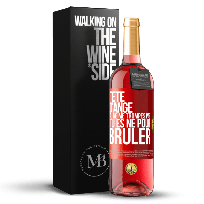 29,95 € Envoi gratuit | Vin rosé Édition ROSÉ Tête d'ange, tu ne me trompes pas, tu es né pour brûler Étiquette Rouge. Étiquette personnalisable Vin jeune Récolte 2024 Tempranillo