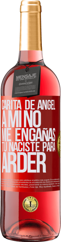 29,95 € | Vino Rosado Edición ROSÉ Carita de ángel, a mí no me engañas, tú naciste para arder Etiqueta Roja. Etiqueta personalizable Vino joven Cosecha 2025 Tempranillo