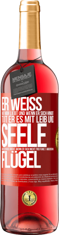 29,95 € Kostenloser Versand | Roséwein ROSÉ Ausgabe Er weiß, wie man liebt und wenn er sich hingibt, tut er es mit Leib und Seele. Aber vergiss nicht, wenn er sich nicht frei fühlt Rote Markierung. Anpassbares Etikett Junger Wein Ernte 2024 Tempranillo