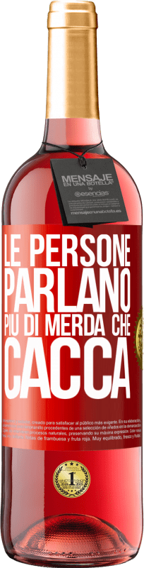 29,95 € | Vino rosato Edizione ROSÉ Le persone parlano più di merda che di merda Etichetta Rossa. Etichetta personalizzabile Vino giovane Raccogliere 2024 Tempranillo